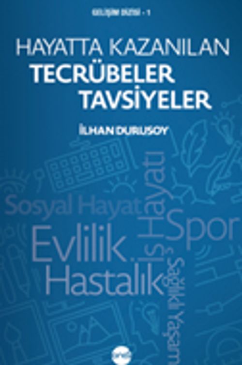 Hayatta Kazanılan Tecrübeler Tavsiyeler
