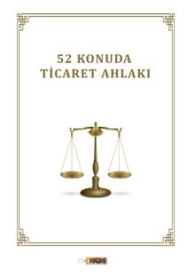 52 Konuda Ticaret Ahlakı