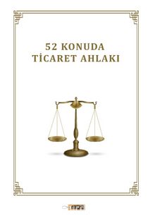 52 Konuda Ticaret Ahlakı - Naşit Tutar