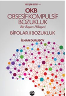 OKB Obsesif Kompulsif Bozukluk & Bipolar II Bozukluk - İlhan Durusoy