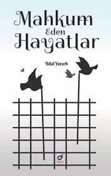 Mahkum Eden Hayatlar