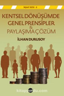 Kentsel Dönüşümde Genel Prensipler & Paylaşıma  Çözüm - İlhan Durusoy