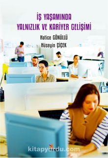 İş Yaşamında Yalnızlık ve Kariyer Gelişimi - Hüseyin Çiçek