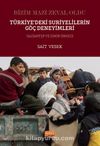 Bizim Mazi Zeval Oldu & Türkiye’deki Suriyelilerin Göç Deneyimleri Gaziantep ve İzmir Örneği