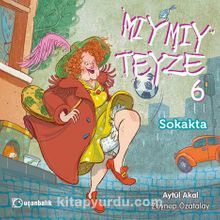 Mıymıy Teyze 6 / Sokakta - Aytül Akal