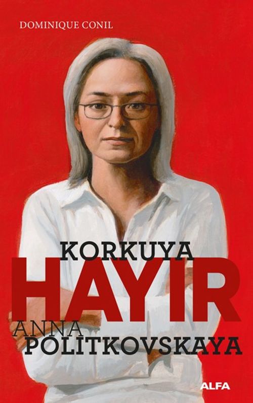 Korkuya Hayır &  Anna Politkovskaya