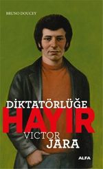 Diktatörlüğe Hayır & Victor Jara