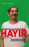 Ormansızlaştırmaya  Hayır &amp; Chico Mendes