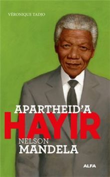 Apartheid'a Hayır & Nelson Mandela