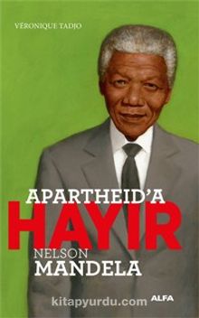 Apartheid’a Hayır & Nelson Mandela - Veronique Tadjo