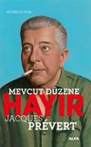 Mevcut D&uuml;zene Hayır & Jacques Prevert