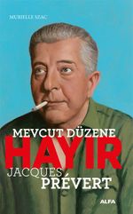 Mevcut Düzene Hayır & Jacques Prevert