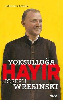 Yoksulluğa Hayır & Joseph Wresinski
