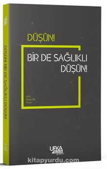 Düşün! Bir de Sağlıklı Düşün! (Lise ve Yetişkin Düzeyi) - Yasin Ramazan