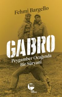 Gabro & Peygamber Ocağında Bir Süryani