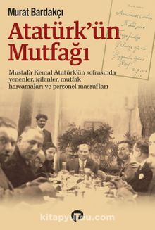 Atatürk’ün Mutfağı (Ciltli) - Murat Bardakçı