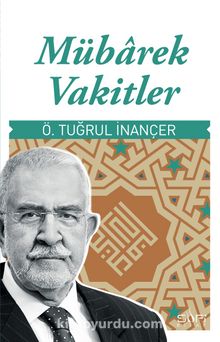 Mübarek Vakitler - Ömer Tuğrul İnançer