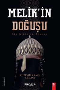Melik’in Doğuşu & Bir Melikşah Romanı