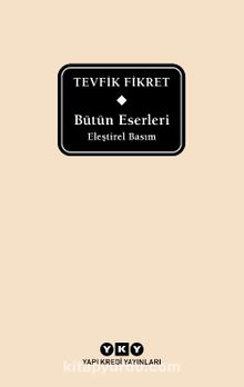 Bütün Eserleri Eleştirel Basım - Tevfik Fikret (Delta) - Tevfik Fikret