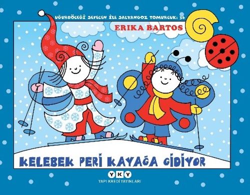Uğurböceği Sevecen ile Salyangoz Tomurcuk 36: Kelebek Peri Kayağa Gidiyor