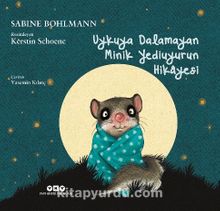 Uykuya Dalamayan Minik Yediuyurun Hikayesi (Karton Kapak) - Sabine Bohlmann