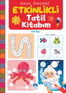 Okul Öncesi Etkinlikli Tatil Kitabım (5-6 Yaş) - Kolektif