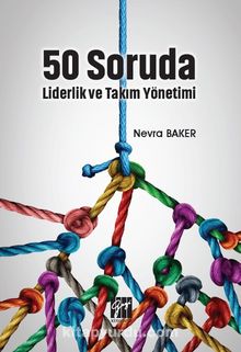 50 Soruda Liderlik ve Takım Yönetimi - Nevra Baker