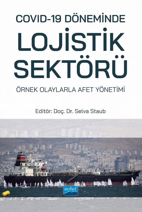 Covid-19 Döneminde Lojistik Sektörü: Örnek Olaylarla Afet Yönetimi