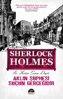 Aklın Şüphesi Suçun Gerçeğidir - Sir Arthur Conan Doyle