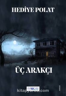 Üç Arakçı - Hediye Polat