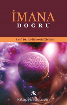 İmana Doğru - Prof. Dr. Abdulmecid Zindani