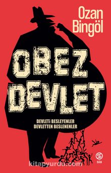 Obez Devlet & Devleti Besleyenler Devletten Beslenenler - Ozan Bingöl