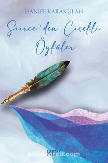 Şiirce'den Çiçekli Öyküler - Hanife Karakülah