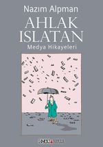 Ahlak Islatan Medya Hikayeleri