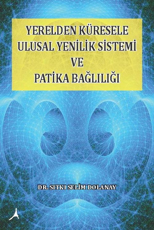 Yerelden Küresele Ulusal Yenilik Sistemi ve Patika Bağlılığı