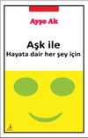 Aşk İle & Hayata Dair Her Şey İ&ccedil;in