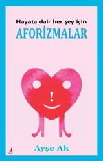 Hayata Dair Her Şey İçin Aforizmalar