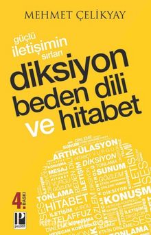 Güçlü İletişimin Sırları Diksiyon Beden Dili ve Hitabet - Mehmet Çelikyay