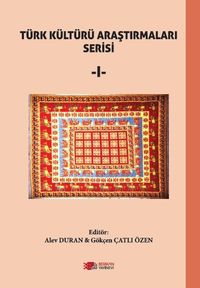 Türk Kültürü Araştırmaları Serisi 1