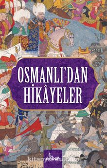 Osmanlı’dan Hikayeler