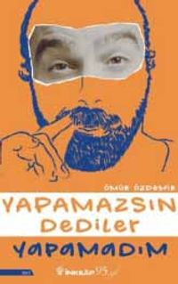 Yapamazsın Dediler Yapamadım