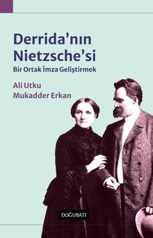 Derrida'nın Nietzsche'si & Bir Ortak İmza Geliştirmek