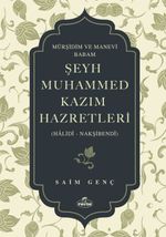 Mürşidim ve Manevi Babam Şeyh Muhammed Kazım Hazretleri  (Halidî - Nakşibendî)