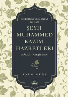 Mürşidim ve Manevi Babam Şeyh Muhammed Kazım Hazretleri  (Halidî - Nakşibendî) - Saim Genç