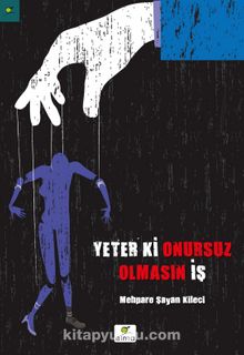 Yeter ki Onursuz Olmasın İş - Mehpare Şayan Kileci