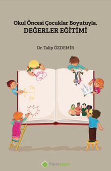 Okul Öncesi Çocuklar Boyutuyla Değerler Eğitimi