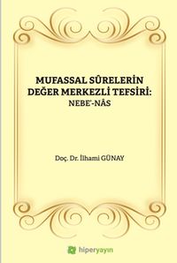 Mufassal Sûrelerin Değer Merkezli Tefsiri: Nebe'-Nas
