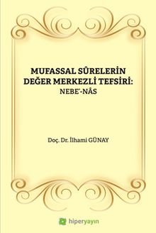 Mufassal Sûrelerin Değer Merkezli Tefsiri: Nebe'-Nas