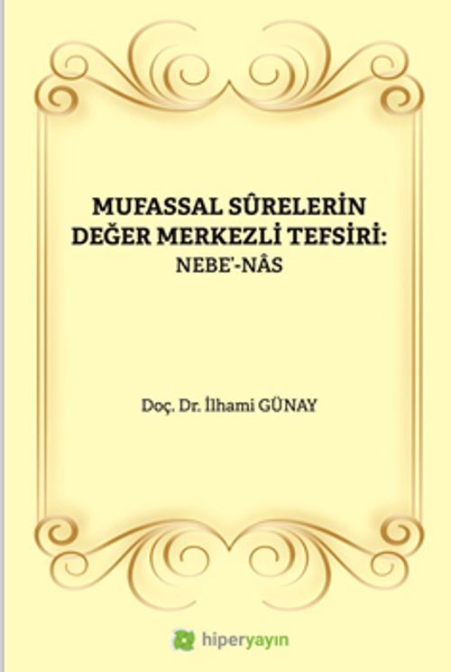 Mufassal Sûrelerin Değer Merkezli Tefsiri: Nebe'-Nas