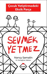Sevmek Yetmez & Çocuk Yetiştirmedeki Eksik Parça